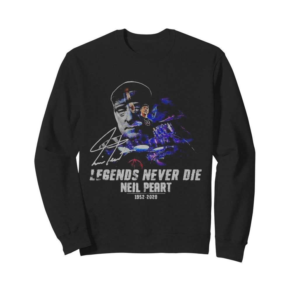 Legends never die neil peart 1952 2020 signature  Unisex Sweatshirt