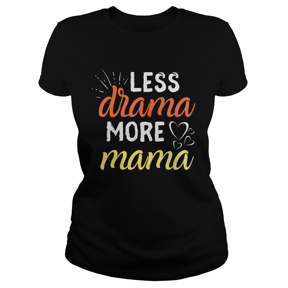 Less Drama More Mama Family First Prioritize Children Kids  Classic Ladies