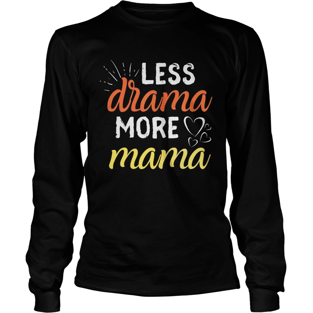 Less Drama More Mama Family First Prioritize Children Kids  Long Sleeve