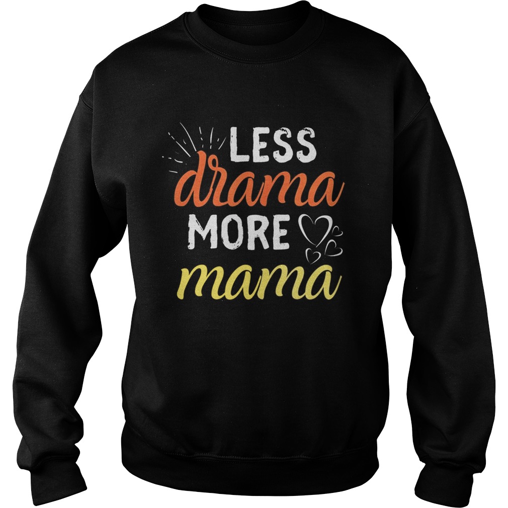 Less Drama More Mama Family First Prioritize Children Kids  Sweatshirt