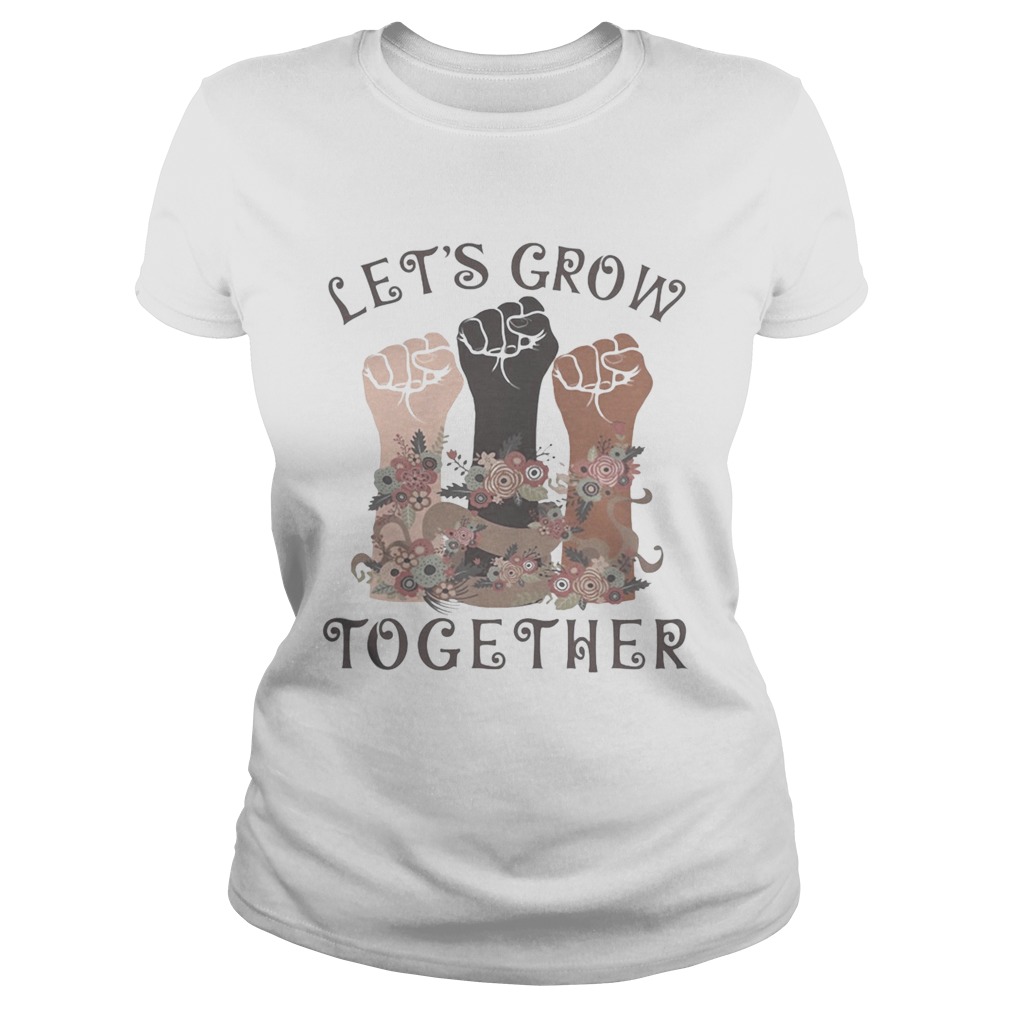 Lets grow together  Classic Ladies