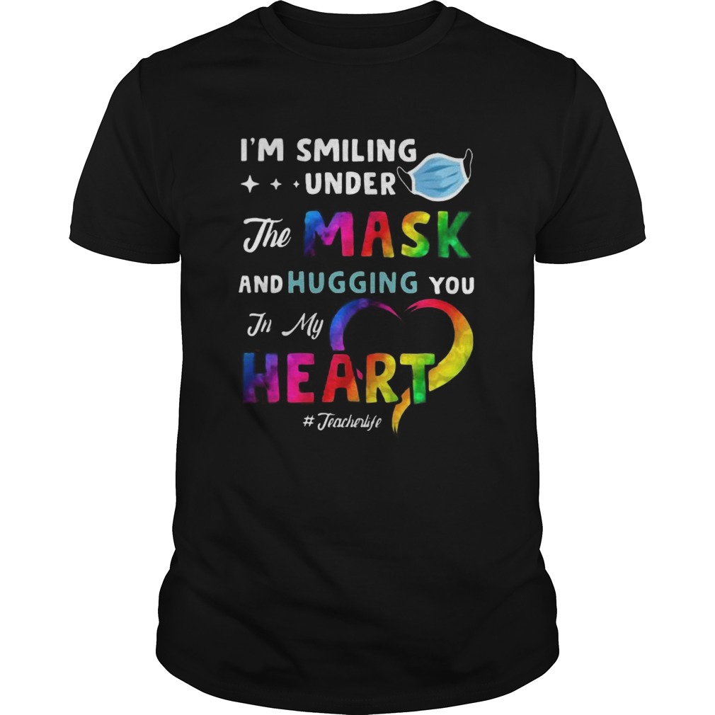 Lgbt im smiling under the mask and hugging you in my heart teacher life  Unisex