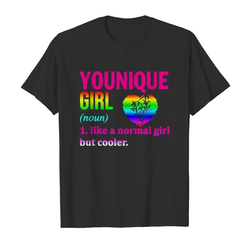 Lgbt younique girl like a normal girl but cooler heart shirt