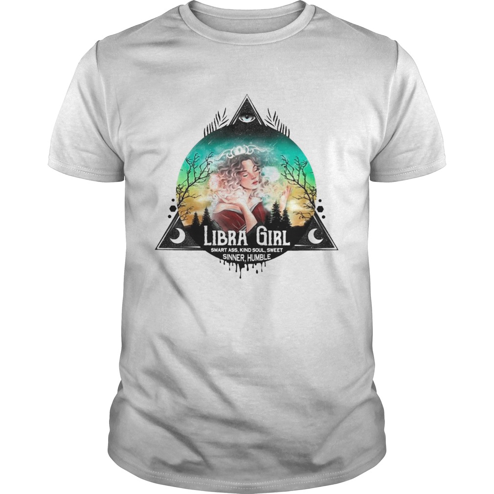 Libra Girl Smart Ass Kind Soul Sweet Sinner Humble shirt