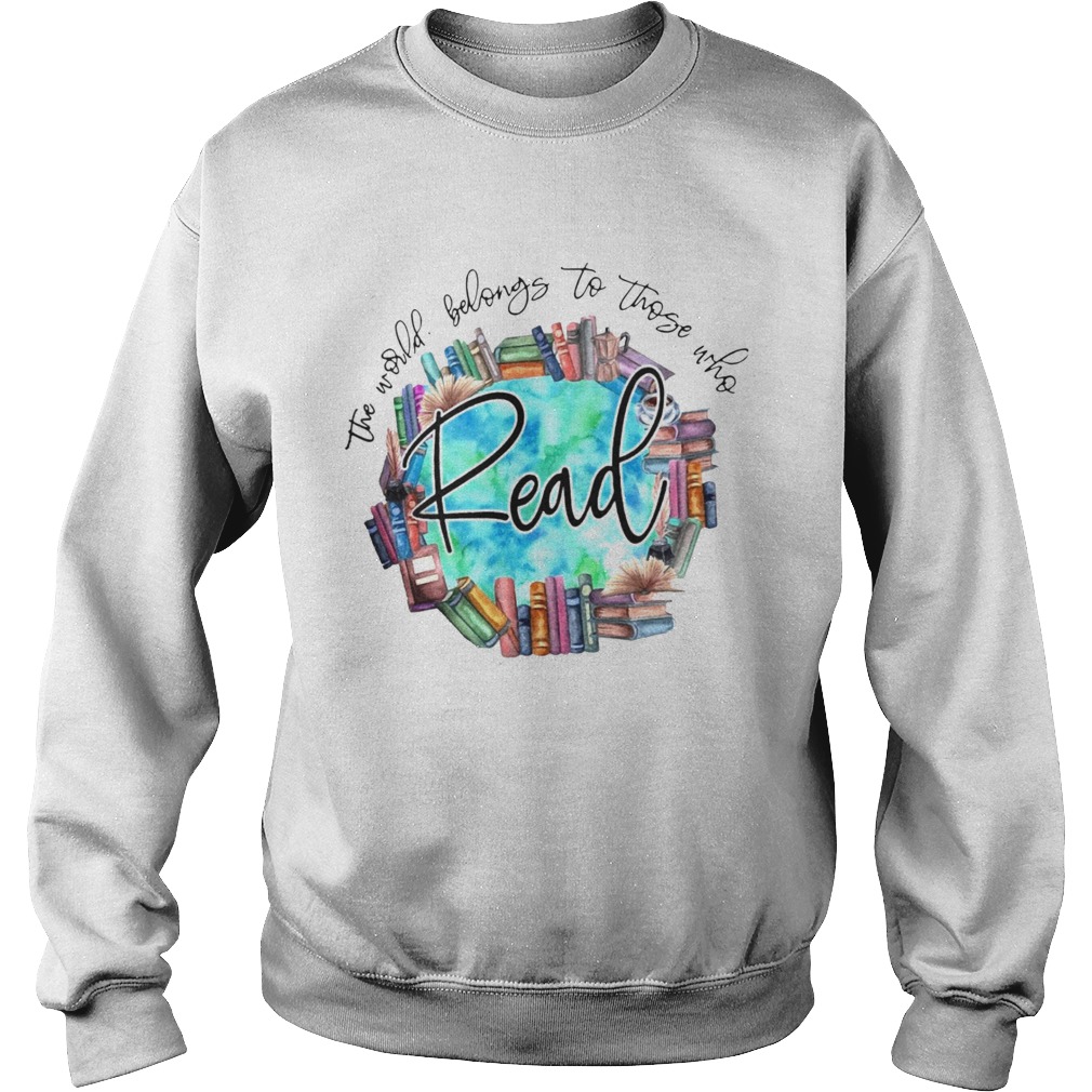 Librarian The World Belongs To Those Who  Sweatshirt