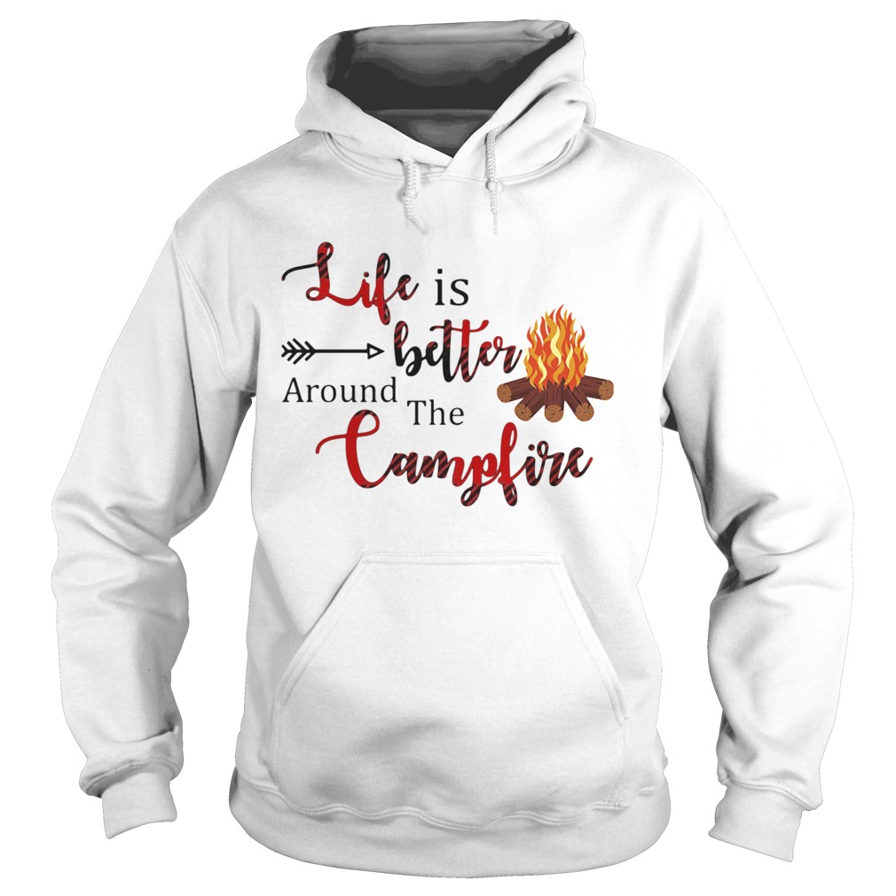 Life Is Better Around The Campfire  Hoodie