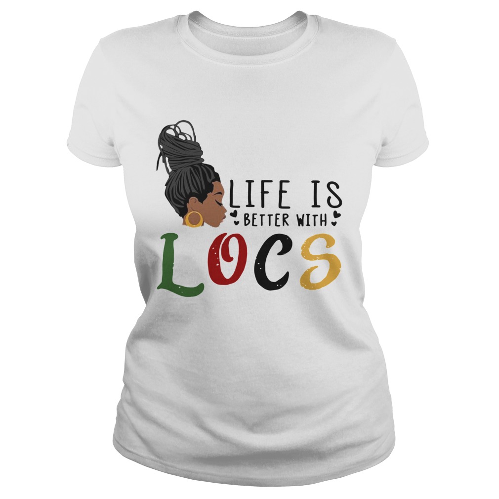 Life Is Better With Locs Womens  Classic Ladies