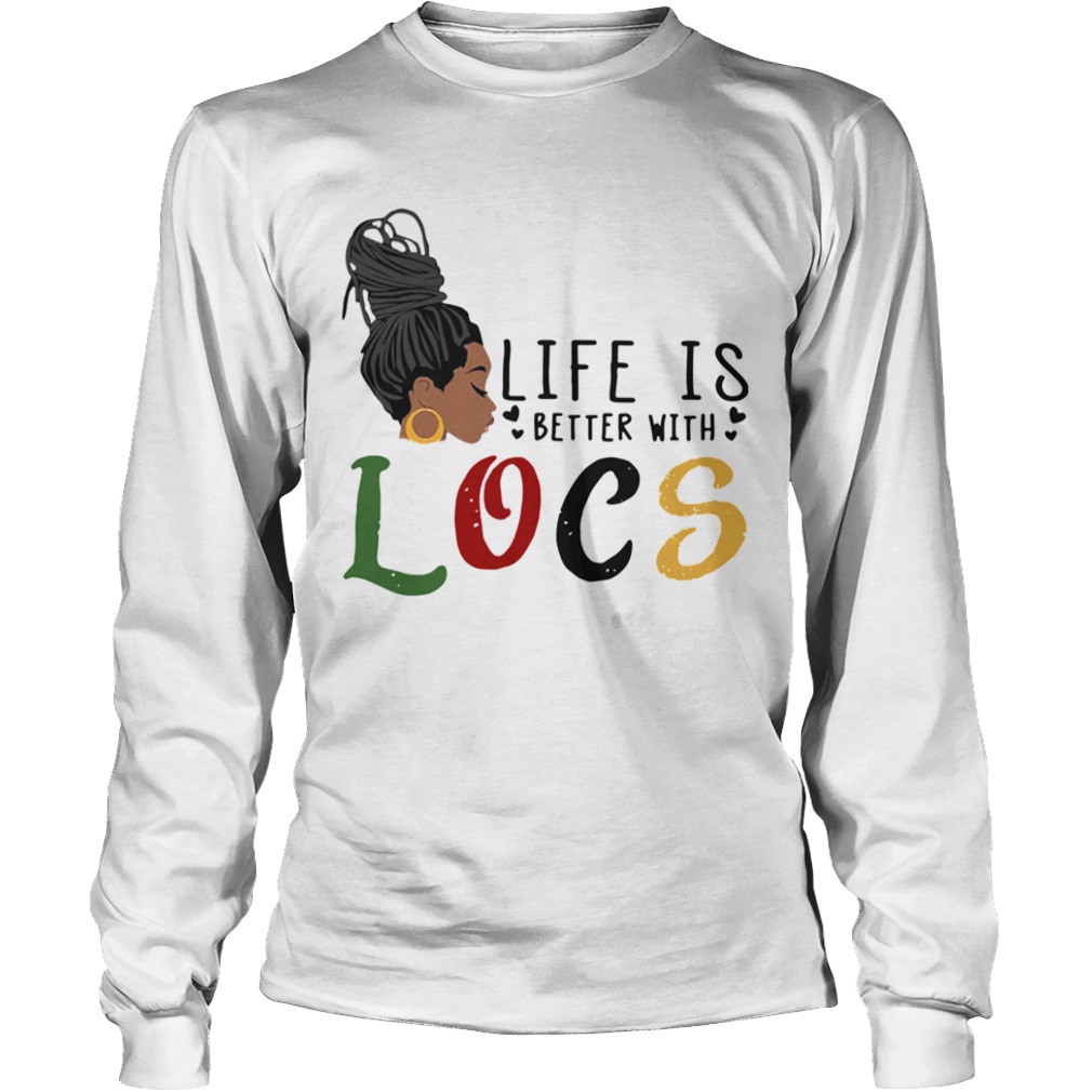 Life Is Better With Locs Womens  Long Sleeve