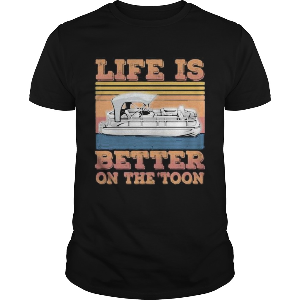 Life is better on the toon vintage retro 2020 shirt