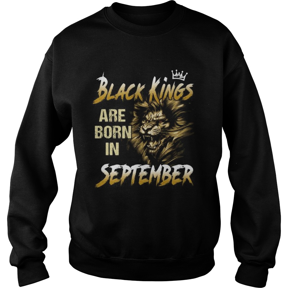 Lion black kings are born in september  Sweatshirt