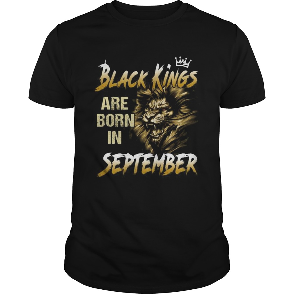 Lion black kings are born in september  Unisex