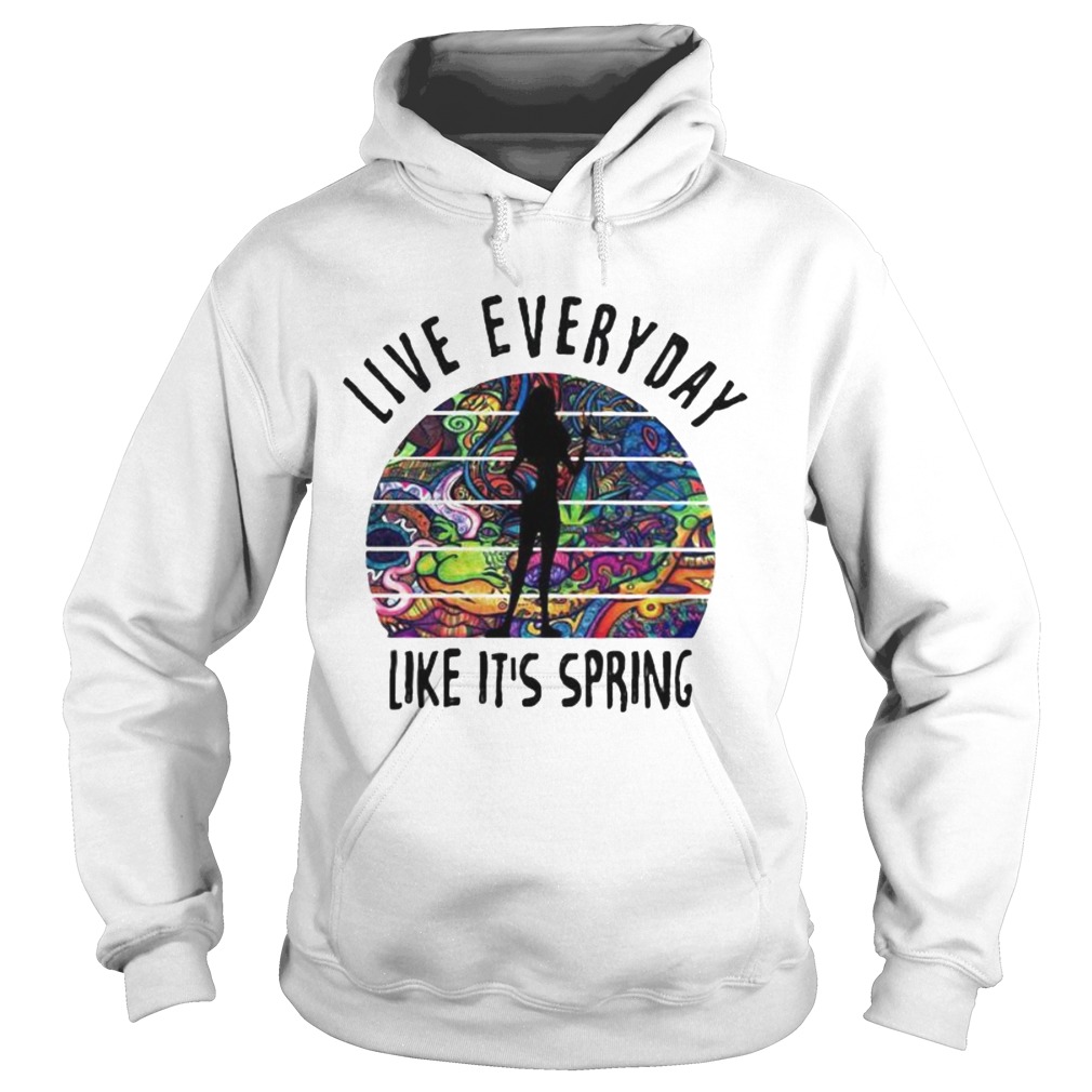 Live everyday like its spring tattoos  Hoodie