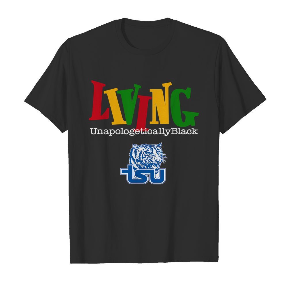 Living Unapologetically Black Tennessee State University shirt