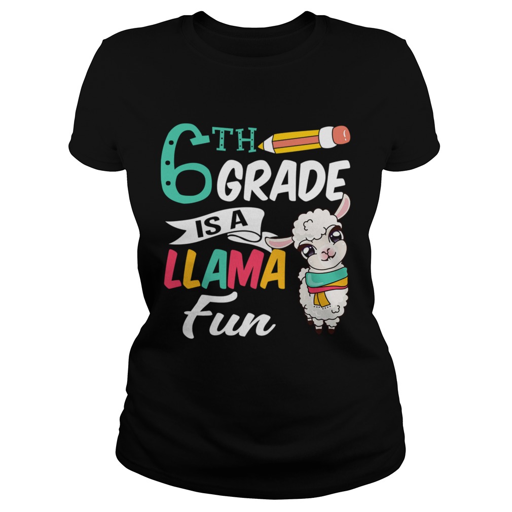 Llama Sixth Grade Shirt Cute 6th Grade Teacher Gift Funny  Classic Ladies