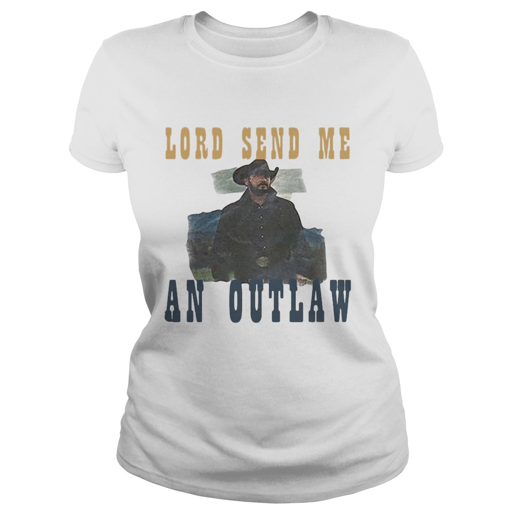 Lord Send Me An Outlaw  Classic Ladies