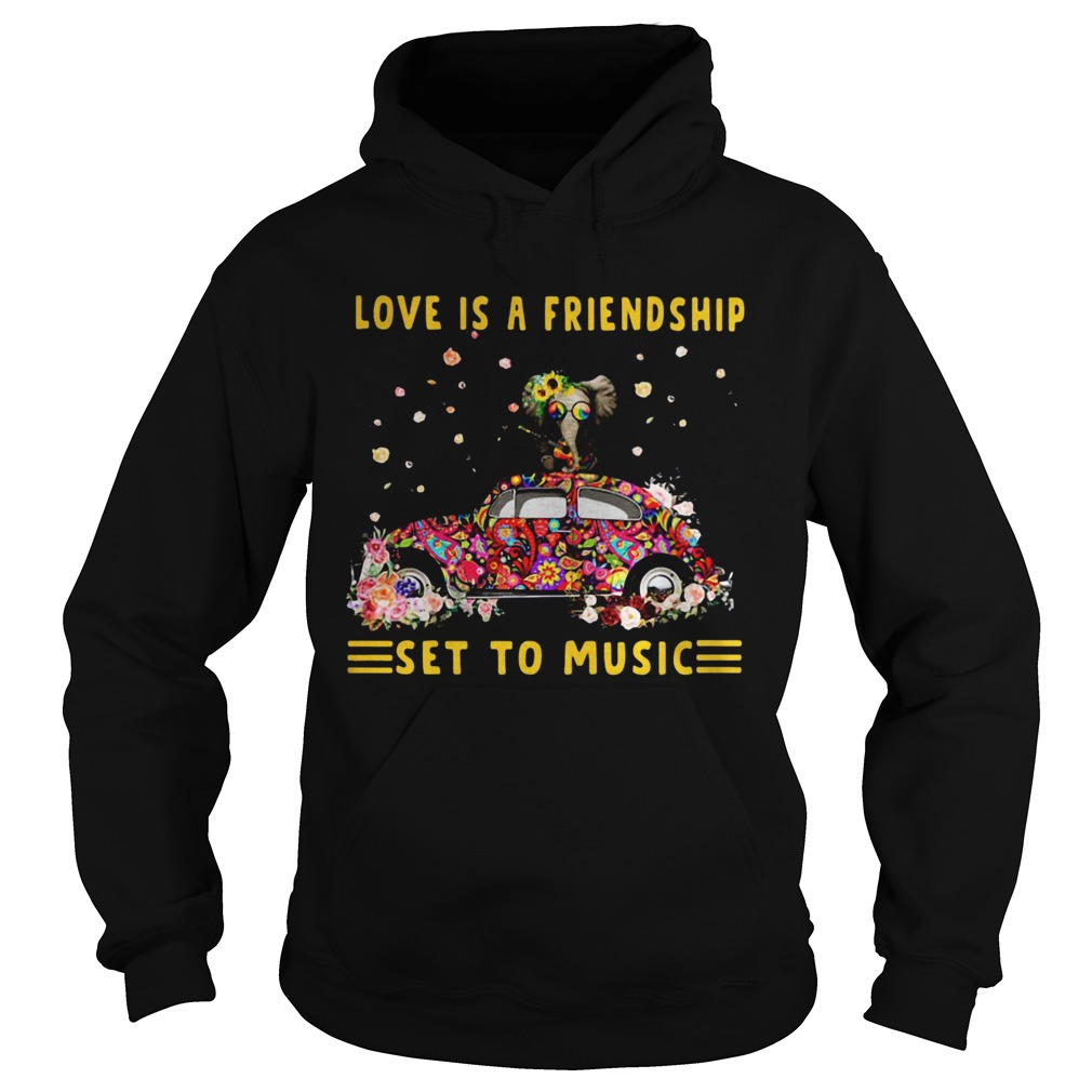 Love Is A Friendship Set To Music Elephant Hippie  Hoodie