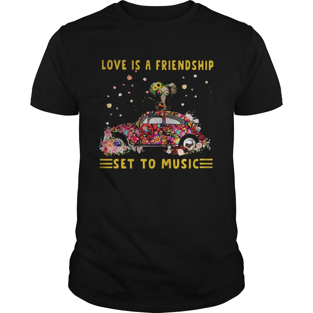 Love Is A Friendship Set To Music Elephant Hippie  Unisex