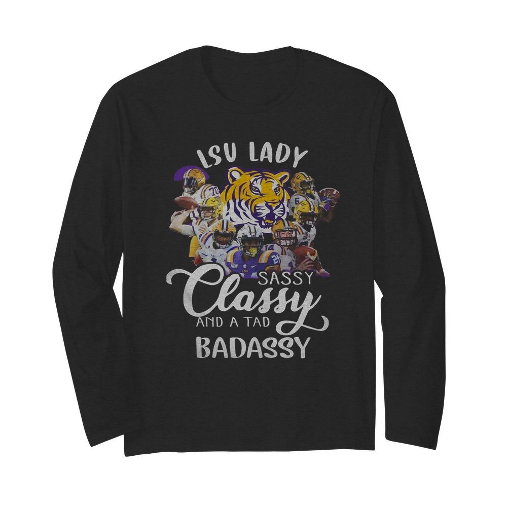 Lsu Tiger Lady Sassy Classy And A Tad Badassy  Long Sleeved T-shirt 