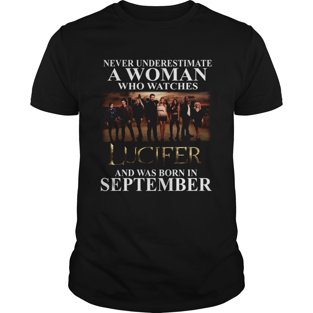 Lucifer Never Underestimate A Woman Who Watches And Was Born In September  Unisex