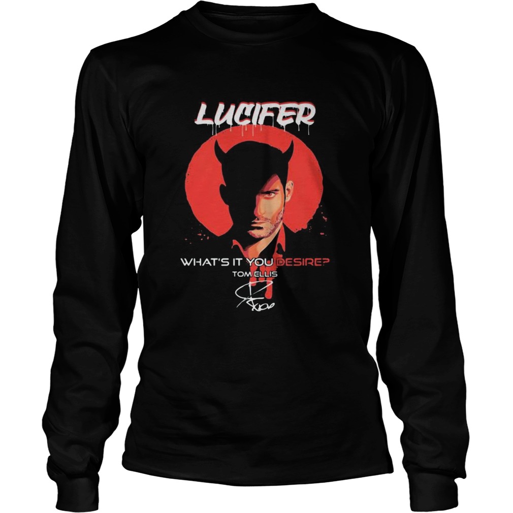 Lucifer whats it You desire Tom Ellis signature  Long Sleeve