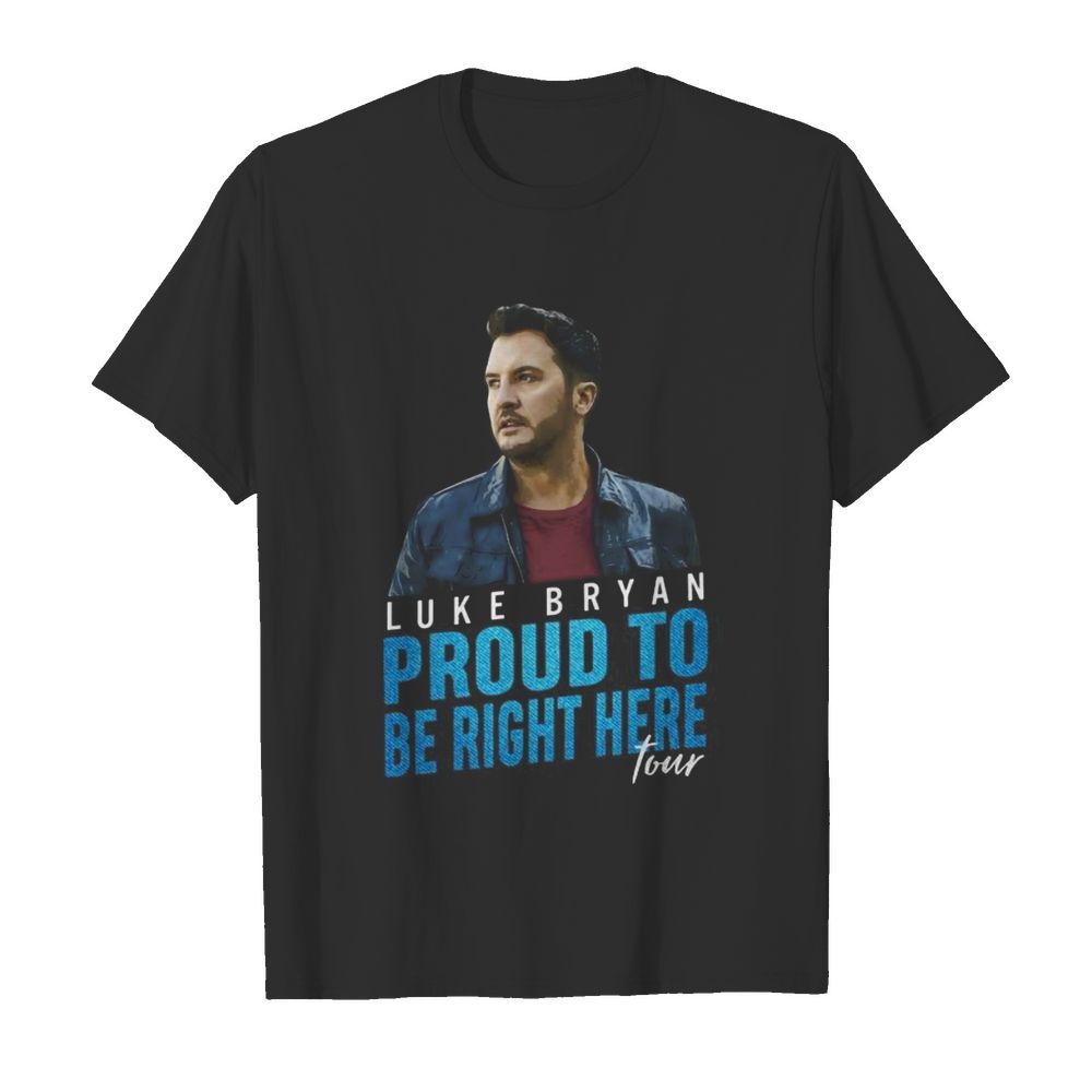 Luke bryan proud to be right here tour shirt