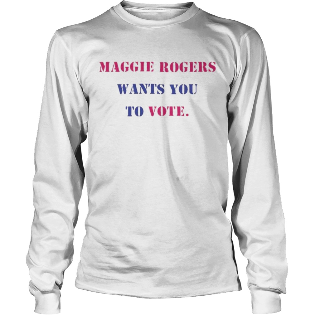 Maggie rogers wants you to vote  Long Sleeve