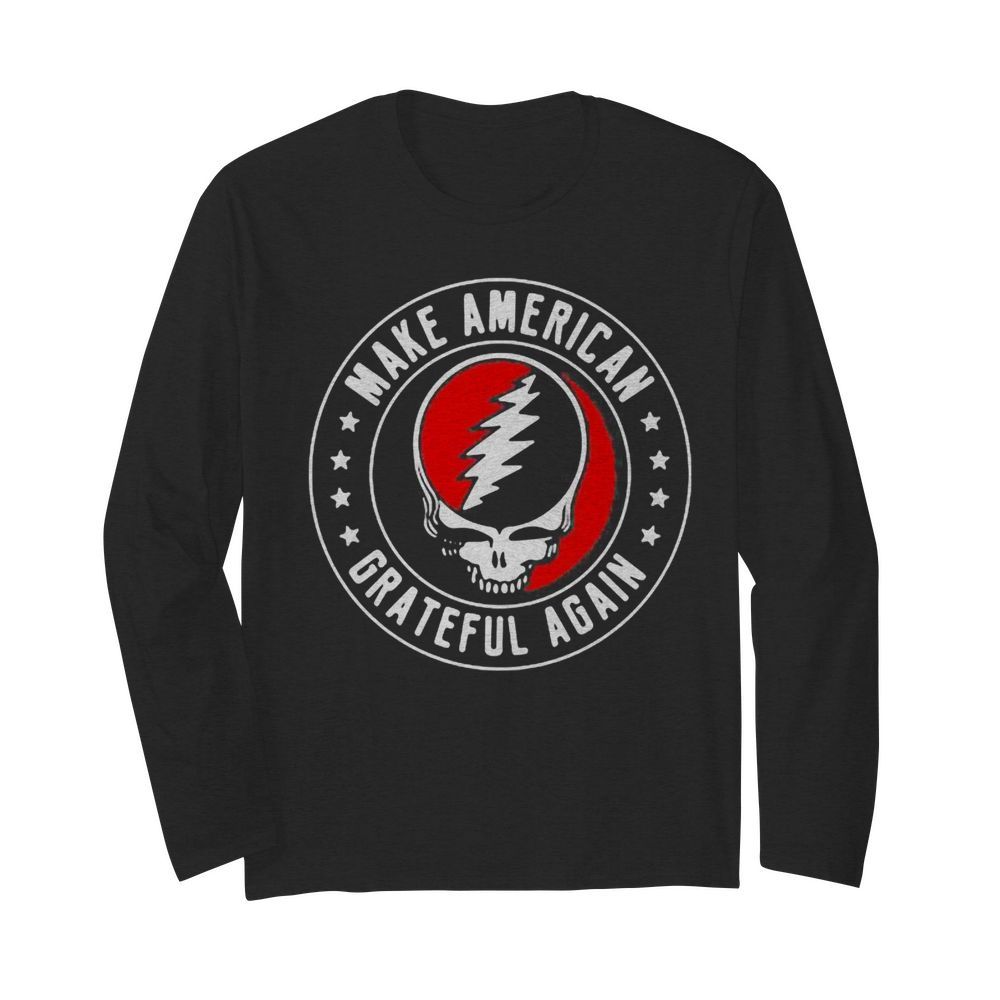 Make american grateful dead again stars  Long Sleeved T-shirt 