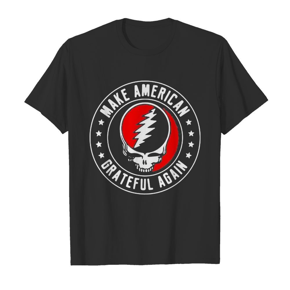 Make american grateful dead again stars shirt