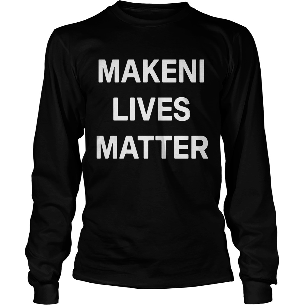 Makeni Lives Matter  Long Sleeve