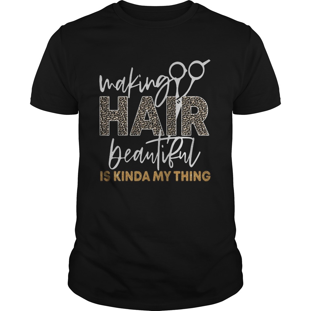 Making hair beautiful is kinda my thing leopard shirt