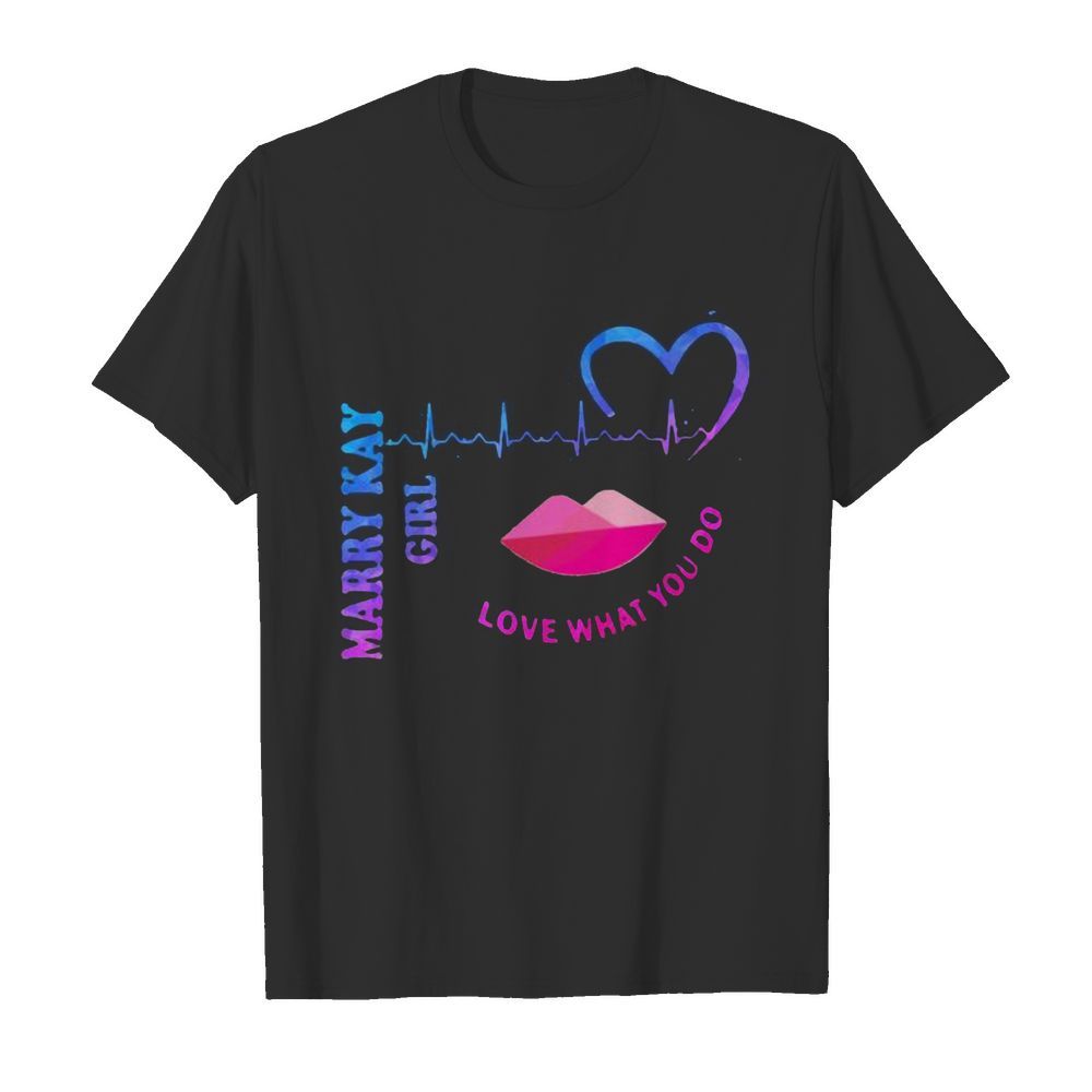 Mary kay girl love what you do heartbeat shirt