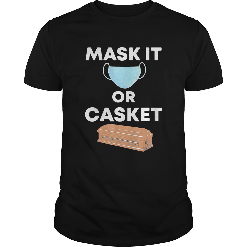 Mask It Or Casket shirt