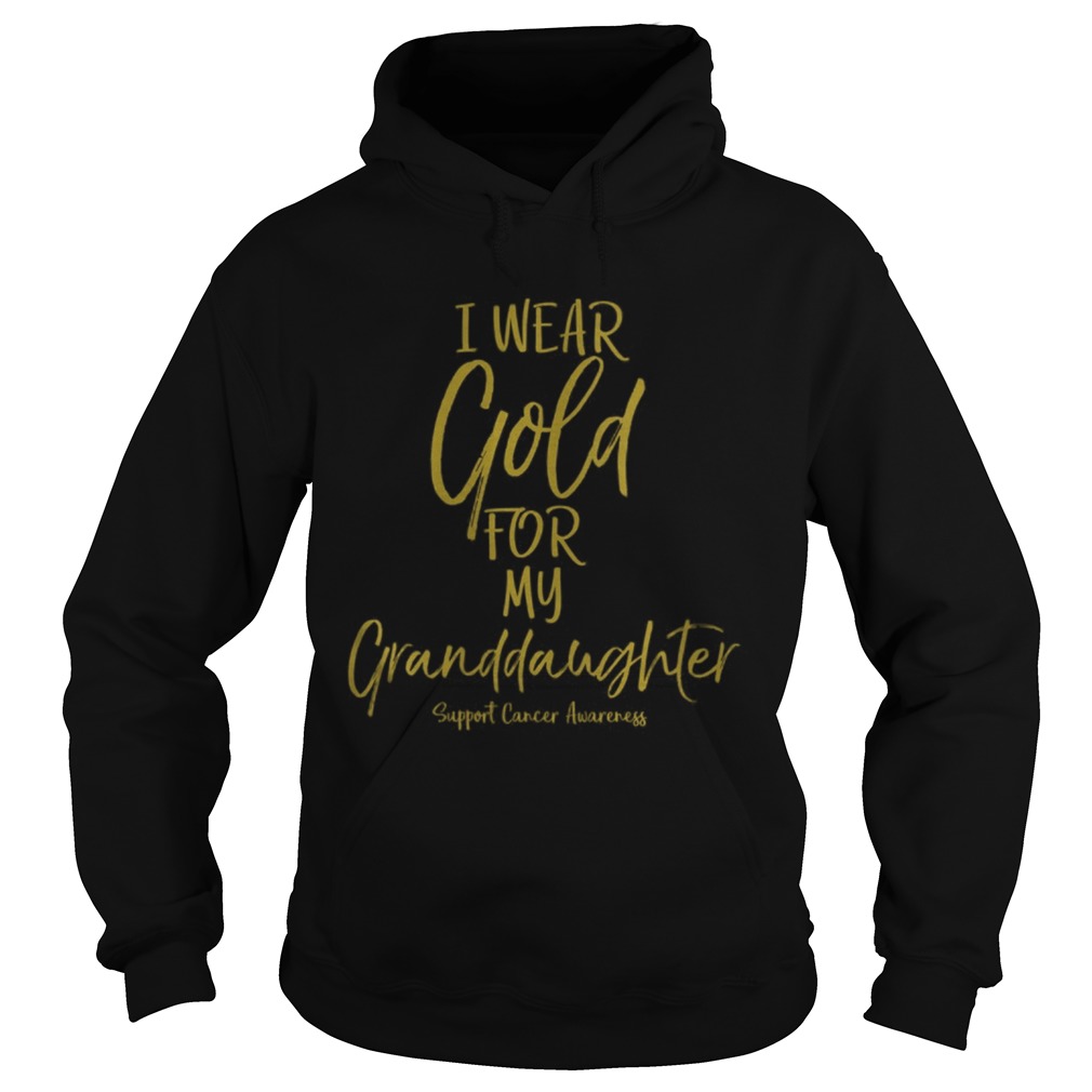 Matching Childhood Cancer I Wear Gold for My Granddaughter  Hoodie