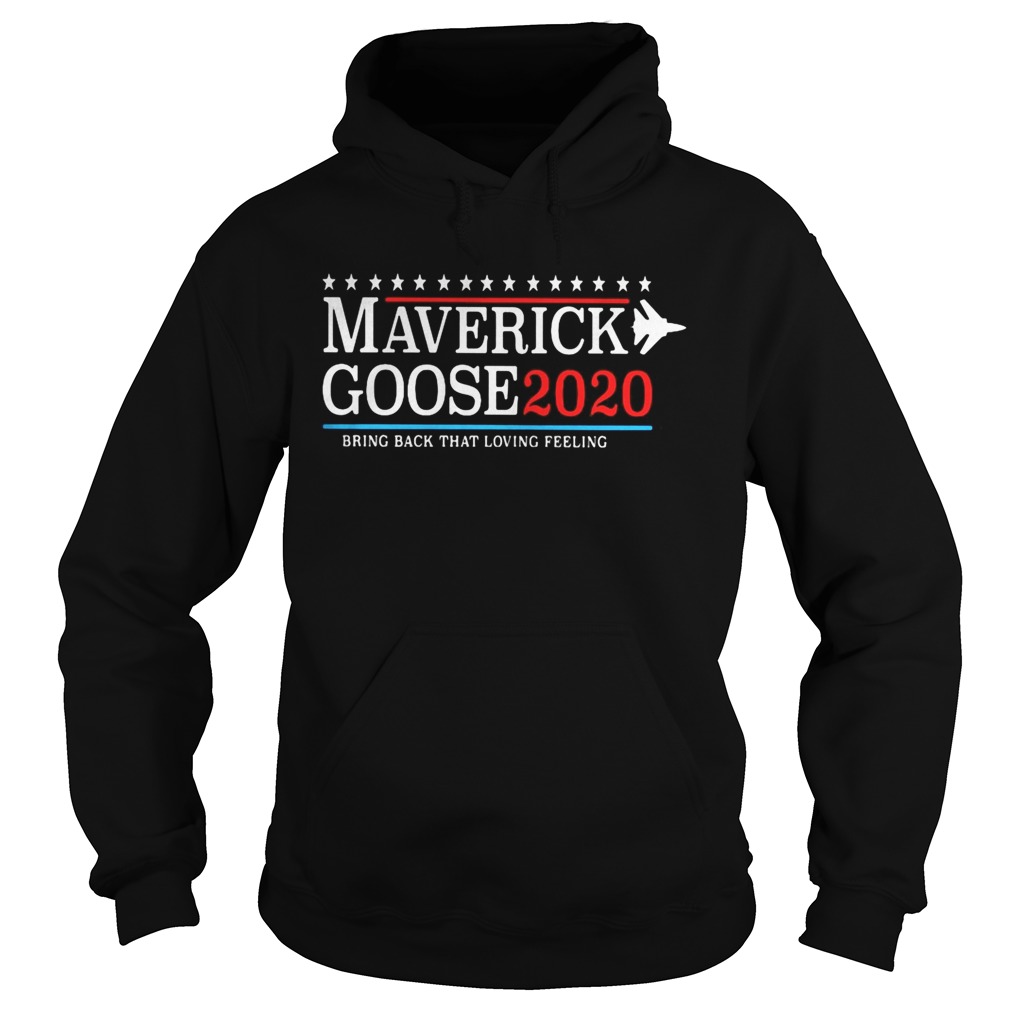 Maverick goose 2020 bring back that loving feeling  Hoodie