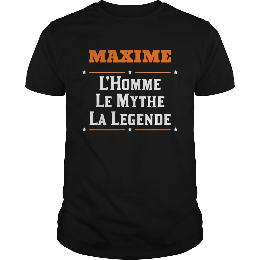 Maxime LHomme Le Mythe La Legende shirt