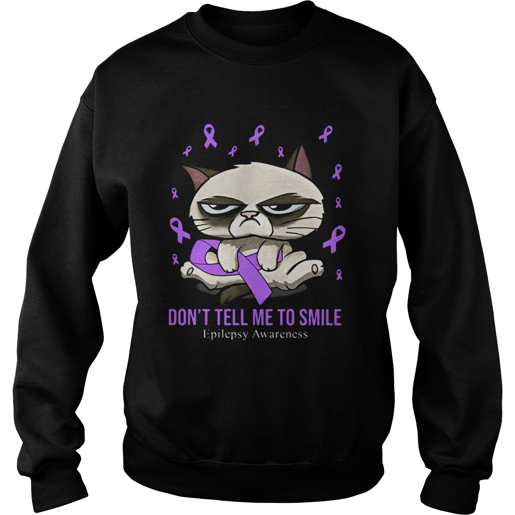 Meme cat dont tell me to smile epilepsy awareness  Sweatshirt