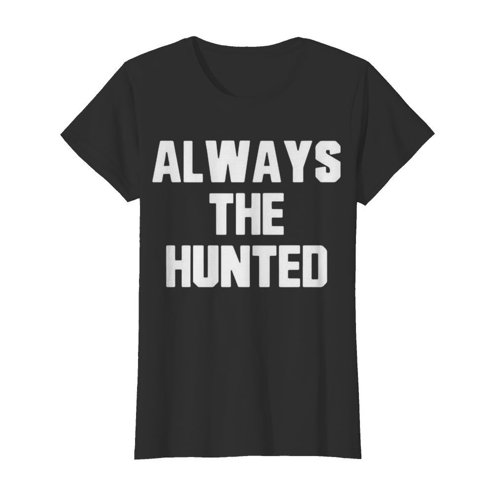 Memphis tigers always the hunted  Classic Women's T-shirt