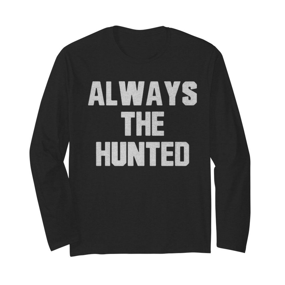 Memphis tigers always the hunted  Long Sleeved T-shirt 