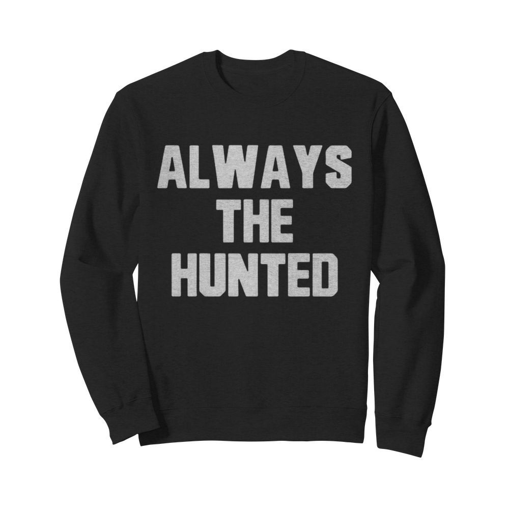 Memphis tigers always the hunted  Unisex Sweatshirt