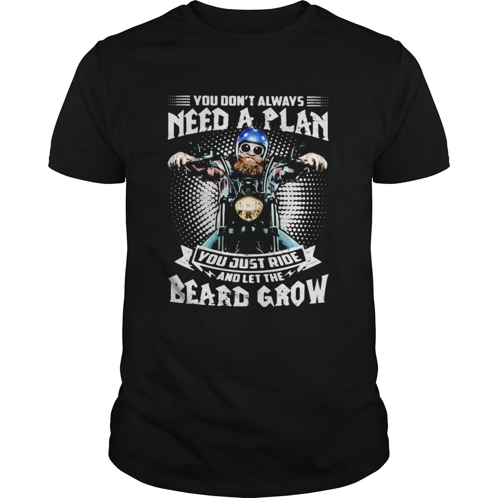 Mens Motorcycle You dont always need a plan you just ride and let the beard grow  Unisex