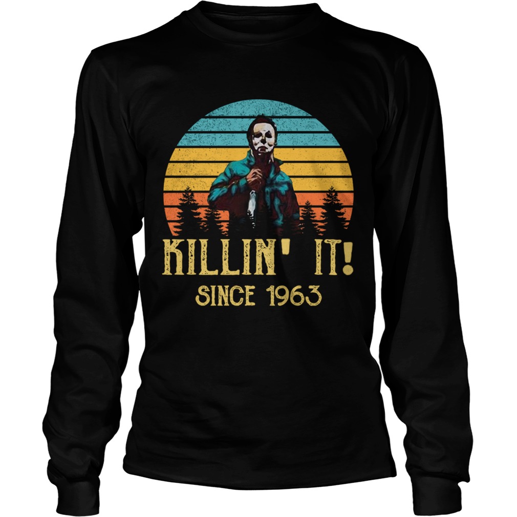 Michael Myers Killin It Since 1963 Halloween Vintage  Long Sleeve