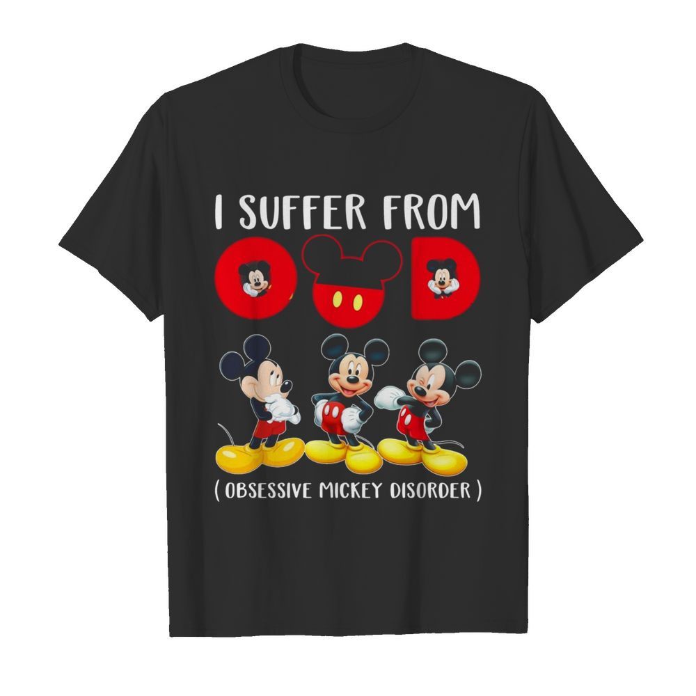 Mickey I Suffer From Omd Obsessive Mickey Disorder shirt