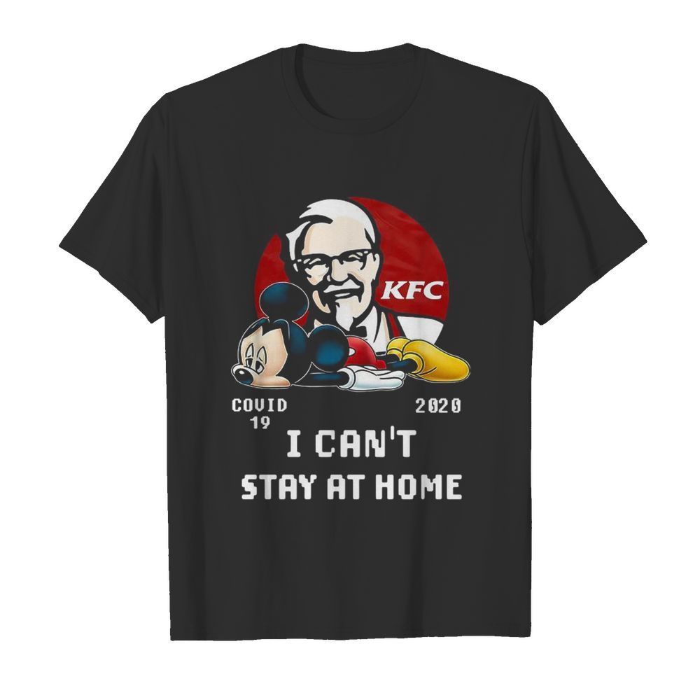 Mickey Mouse KFC Covid 19 2020 I Can Stay At Home shirt