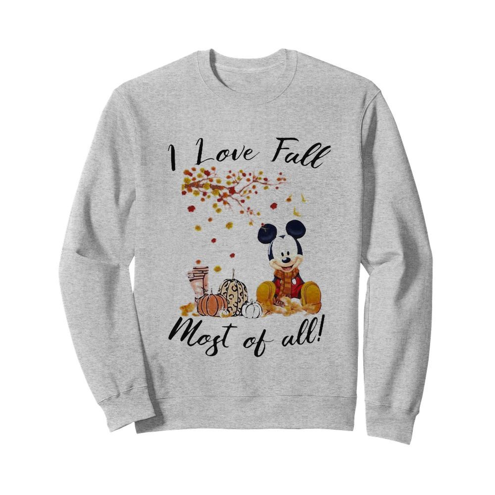 Mickey mouse i love fall most of all leaves tree  Unisex Sweatshirt