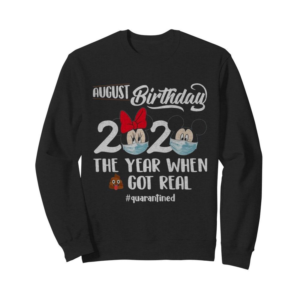 Minnie And Mickey Mouse Face Mask August Birthday 2020 The Year When Shit Got Real quarantined  Unisex Sweatshirt