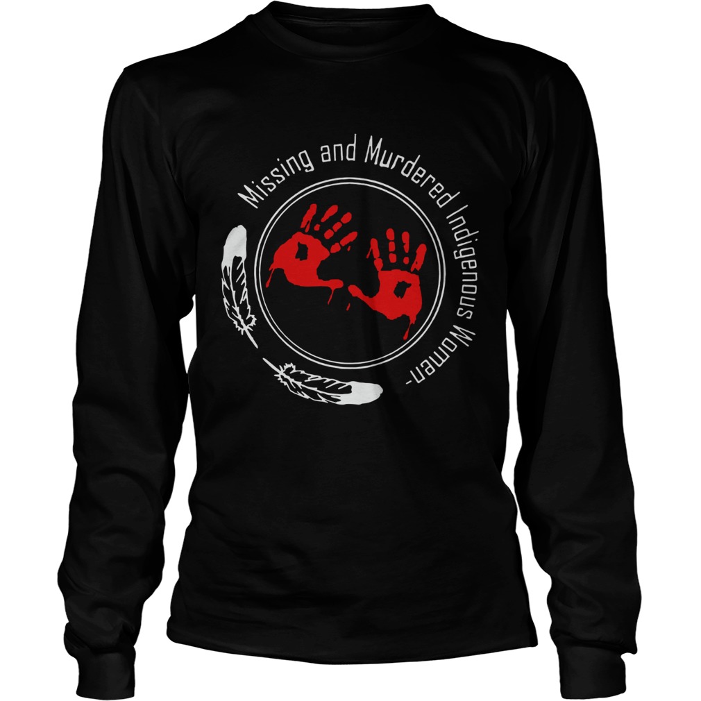 Missing And Murdered Indigenous Women  Long Sleeve