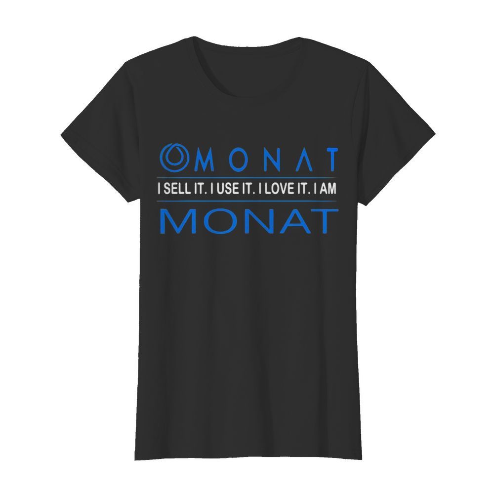 Monat i sell it i use it i love it i am monat  Classic Women's T-shirt