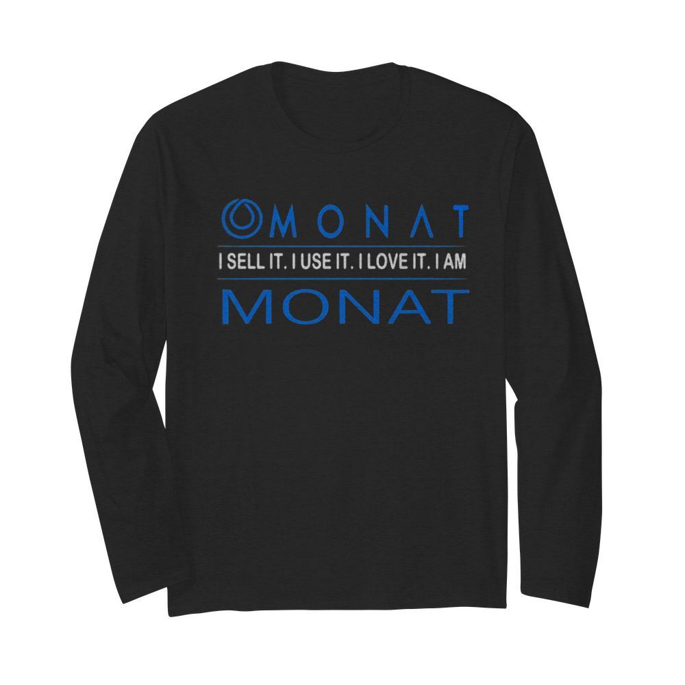 Monat i sell it i use it i love it i am monat  Long Sleeved T-shirt 