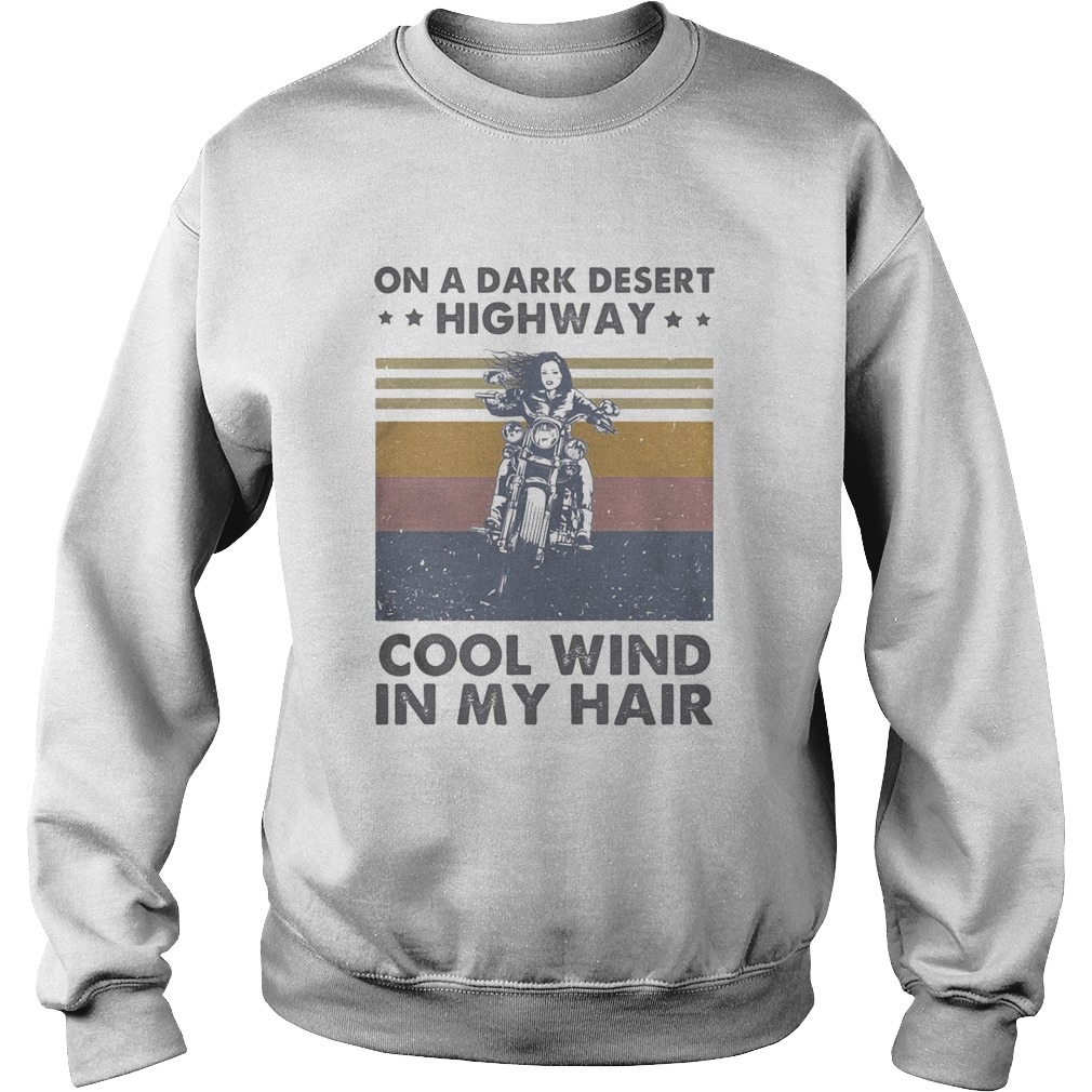 Motorcycle on a dark desert highway cool wind in my hair vintage retro  Sweatshirt