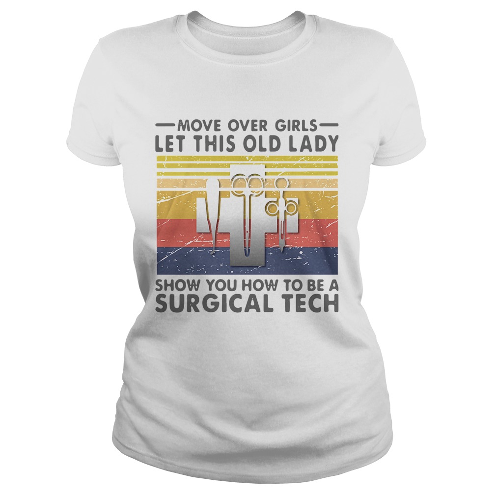 Move Over Girls Let This Old Lady Show You How To Be A Surgical Tech Vintage  Classic Ladies